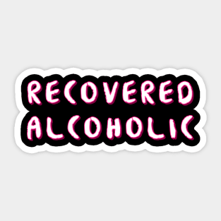 Recovered Primary Purpose - Alcoholic Clean And Sober Sticker